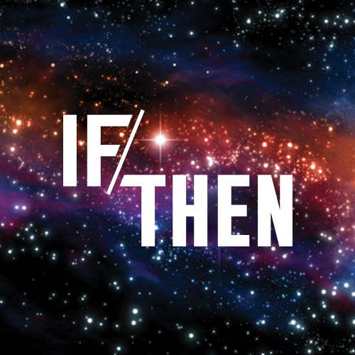 IF_THEN_GALAXY_500X500.jpg